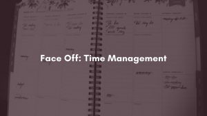Face-off: Time Management